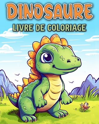 Dinosaure Livre de Coloriage: Dinosaures Livre de Coloriage Pour les Enfants de 4  8 Ans - Bb, Hannah Schning