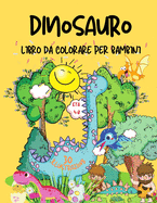 Dinosauro libro da colorare per i bambini: Grande regalo per ragazzi e ragazze, et? 4-8