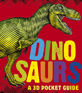 Dinosaurs: A 3D Pocket Guide