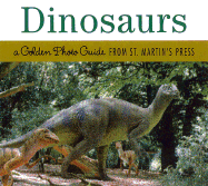 Dinosaurs: A Golden Photo Guide from St. Martin's Press