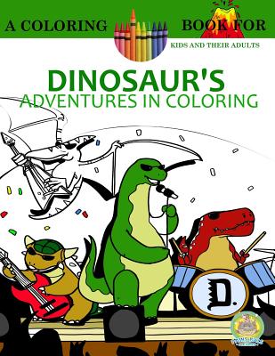 Dinosaur's Adventures in Coloring Book - Publishing, Paws Pals (Editor), and Rosenblatt, Andrew