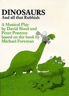 Dinosaurs and All That Rubbish: Musical Play - Wood, David, and Pontzen, Peter, and Foreman, Michael