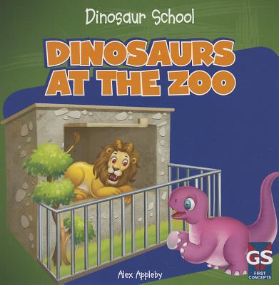 Dinosaurs at the Zoo - Appleby, Alex
