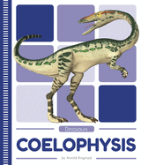Dinosaurs: Coelophysis