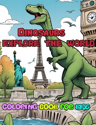 Dinosaurs explore the world: coloring book for kids - K, Aga