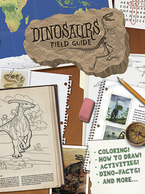 Dinosaurs Field Guide: Coloring, How to Draw, Activities, Dino-Facts and More! - Dover, and Printworks Kmg
