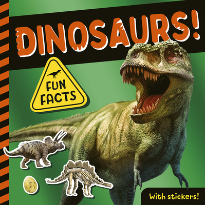 Dinosaurs!: Fun Facts! with Stickers! - Crisp, Lauren, and Tiger Tales (Compiled by)