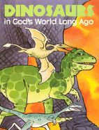 Dinosaurs in God's World Long Ago: Happy Day Book