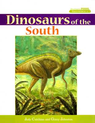 Dinosaurs of the South - Cutchins, Judy, and Johnston, Ginny