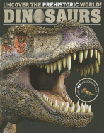 Dinosaurs: Uncover the Prehistoric World!