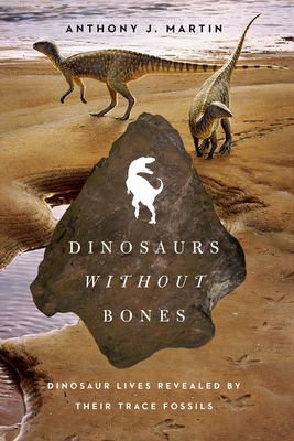 Dinosaurs Without Bones - Martin, Anthony J