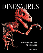 Dinosaurus: The Complete Guide to Dinosaurs