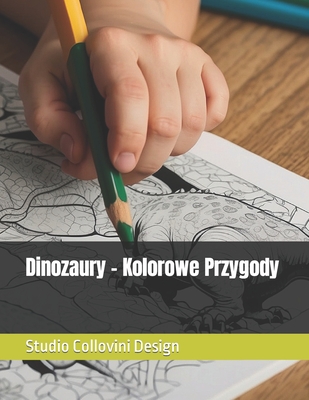 Dinozaury - Kolorowe Przygody - Collovini Design, Studio