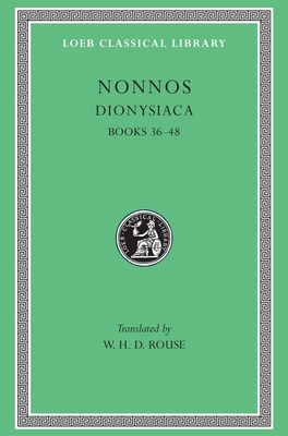 Dionysiaca, Volume III: Books 36-48 - Nonnos, and Rouse, W H D (Translated by)