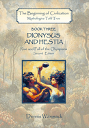 Dionysus and Hestia: Rise and Fall of the Olympians, Second Edition