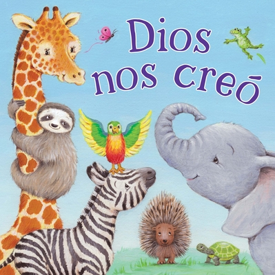 Dios Nos Creo (God Made Us Spanish Language) - Kidsbooks (Compiled by)