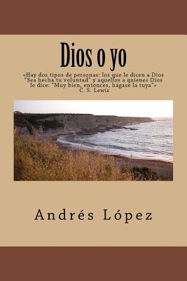 Dios O Yo - Lopez, Andres
