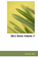 Dio's Rome; Volume 2