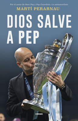 Dios Salve a Pep / God Save Pep - Perarnau, Mart?