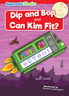 Dip and Bop: And, Can Kim Fit?