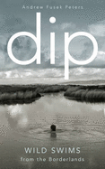 Dip: Wild Swims from the Borderlands
