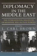 Diplomacy in the Middle East: The International Relations of Regional and Outside Powers