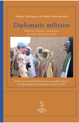 Diplomatie militaire - Gyllensporre, Dennis (Editor), and Edstrm, H?kan (Editor)