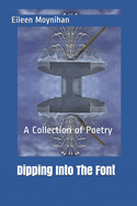 Dipping Into The Font: A Collection of Poetry