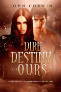 Dire Destiny of Ours: Book 10 of the Overworld Chronicles