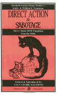 Direct Action & Sabotage: Three Classic Iww Pamphlets from the 1910s