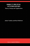 Direct Digital Synthesizers: Theory, Design and Applications