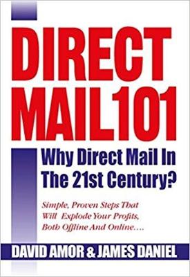 Direct Mail 101, Why Direct Mail in the 21st Century? - Daniel, James