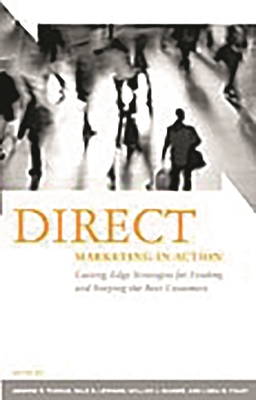 Direct Marketing in Action: Cutting-Edge Strategies for Finding and Keeping the Best Customers - Thomas, Andrew R (Editor), and Lewison, Dale M (Editor), and Hauser, William J (Editor)