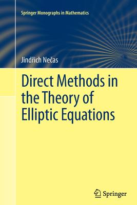 Direct Methods in the Theory of Elliptic Equations - Necas, Jindrich, and Necasov, Srka (Preface by), and Simader, Christian G. (Contributions by)