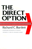 Direct Option - Bartlett, Richard C, and Peterson, Robert A (Foreword by)