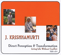 Direct Perception & Transformation: Series: Living Life Without Conflict, Talk 1 (Living Life Without Conflict-Talk 1)