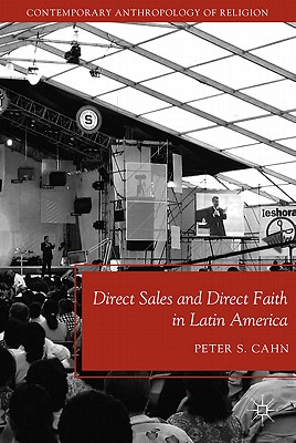 Direct Sales and Direct Faith in Latin America - Cahn, P.