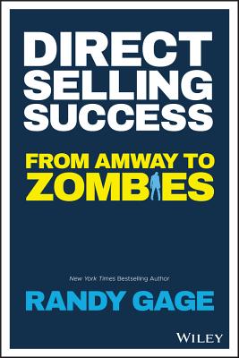 Direct Selling Success: From Amway to Zombies - Gage, Randy