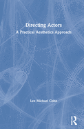 Directing Actors: A Practical Aesthetics Approach