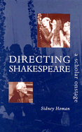 Directing Shakespeare: A Scholar Onstage