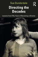 Directing the Decades: Lessons from Fifty Years of Becoming a Director