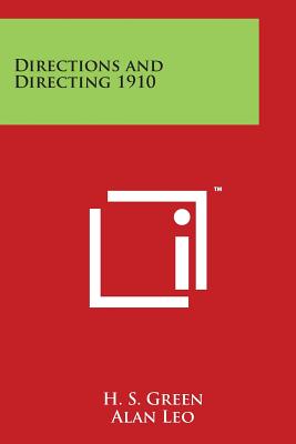 Directions and Directing 1910 - Green, H S, and Leo, Alan (Foreword by)