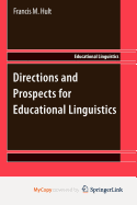 Directions and Prospects for Educational Linguistics