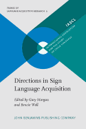 Directions in Sign Language Acquisition