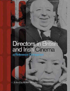 Directors in British and Irish Cinema: A Reference Companion