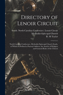 Directory of Lenoir Circuit: North Carolina Conference, Methodist Episcopal Church South, to Which is Prefixed a Pastoral Address, the Articles of Religion and General Rules of the Church