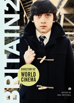 Directory of World Cinema: Britain 2 - Mitchell, Neil (Editor)