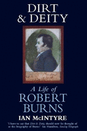 Dirt and Deity: Life of Robert Burns