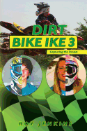 Dirt Bike Ike 3: Capturing the Dream