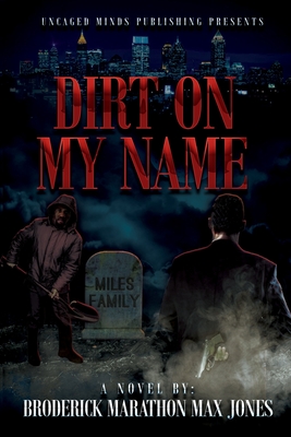 Dirt On My Name - Jones, Broderick Marathon Max